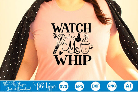 Watch Me Whip SVG Cut File SVGs,Quotes and Sayings,Food & Drink,On Sale, Print & Cut SVG DesignPlante 503 