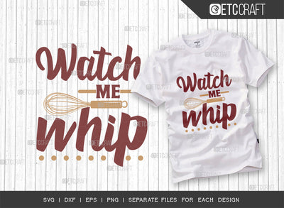 Watch Me Whip SVG Cut File, Whip Svg, Cooking Mom Svg, Kitchen Elements Svg, Kitchen Quotes, ETC T00105 SVG ETC Craft 