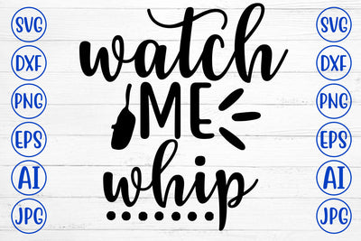 Watch Me Whip SVG Design SVG Syaman 