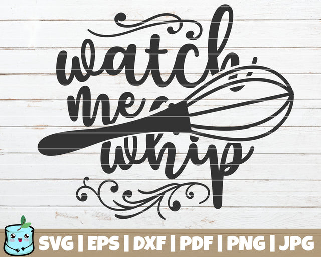 Watch Me Whip SVG MintyMarshmallows 