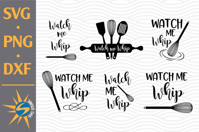 Watch Me Whip SVG, PNG, DXF Digital Files Include SVG SVGStoreShop 