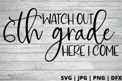 Watch out 6th grade here I come SVG Good Morning Chaos 