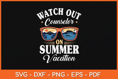Watch Out Counselor On Summer Vacation Svg Design SVG artprintfile 