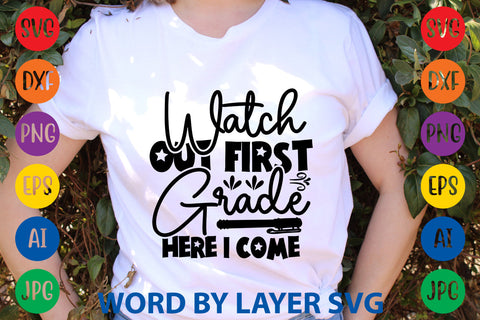 Watch Out First Grade Here I Come, Back To School SVG SVG Rafiqul20606 