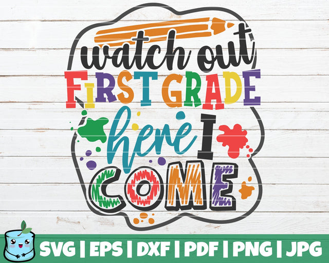 Watch Out First Grade Here I Come SVG MintyMarshmallows 
