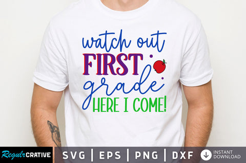 Watch out first grade here i come SVG SVG Regulrcrative 