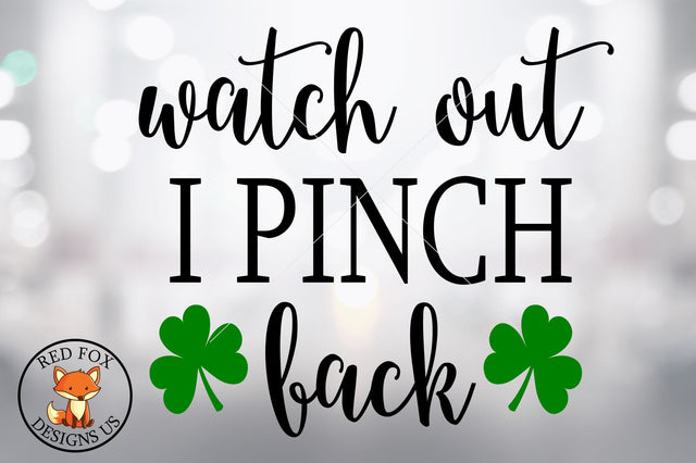 Watch Out I Pinch Back | St Patrick's Day | SVG PNG DXF SVG RedFoxDesignsUS 