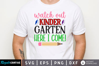 Watch out kinder garten here i come SVG SVG Regulrcrative 