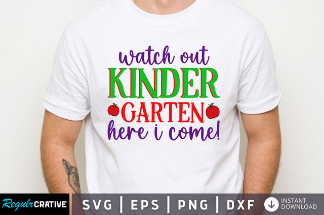 Watch out kinder garten here i come SVG SVG Regulrcrative 