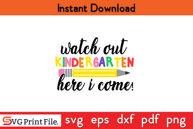 Watch Out Kindergarten Here I Come First Day of School Svg Png Cut File SVG SVG Print File 