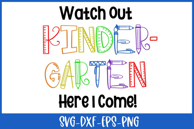 Watch Out Kindergarten Here I Come SVG | Back To School SVG SVG B Renee Design 