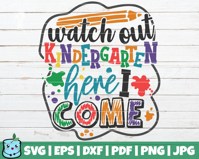 Watch Out Kindergarten Here I Come SVG MintyMarshmallows 