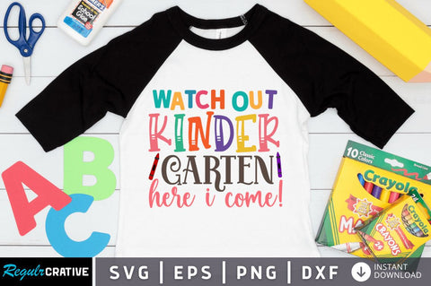 Watch out kindergarten here i come SVG SVG Regulrcrative 