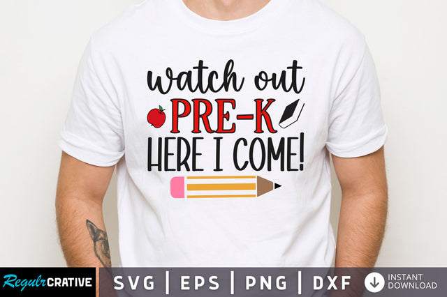 Watch out pre-k here i come SVG SVG Regulrcrative 