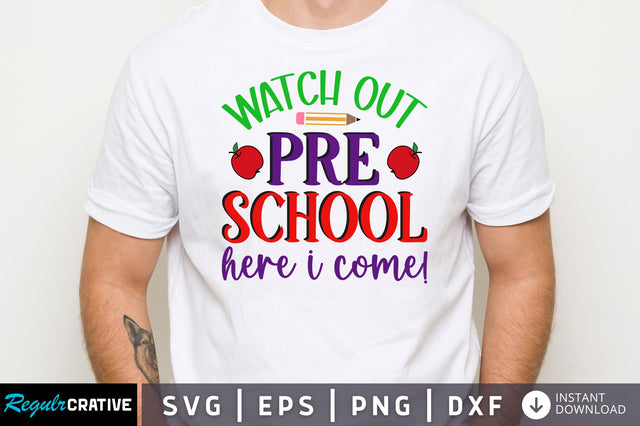 Watch out pre school here i come SVG SVG Regulrcrative 
