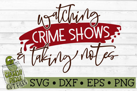Watching Crime Shows & Taking Notes SVG Cut File SVG Crunchy Pickle 