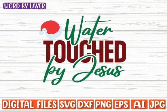 Water Touched by Jesus SVG cut file SVG Blessedprint 