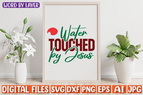 Water Touched by Jesus SVG cut file SVG Blessedprint 