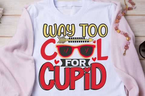 Way too cool for cupid SVG Designangry 