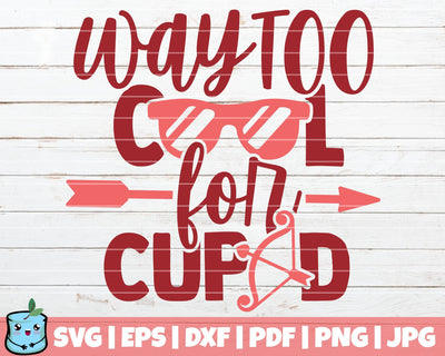 Way Too Cool For Cupid SVG MintyMarshmallows 