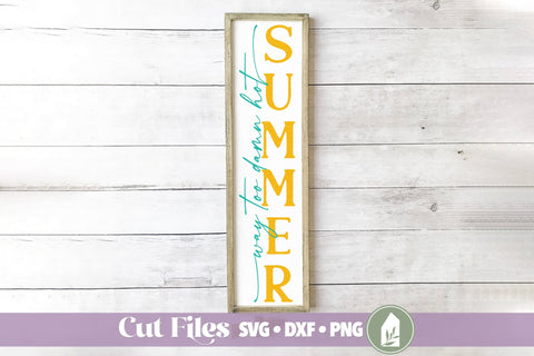 Way Too Damn Hot Funny Summer Porch Sign SVG SVG LilleJuniper 