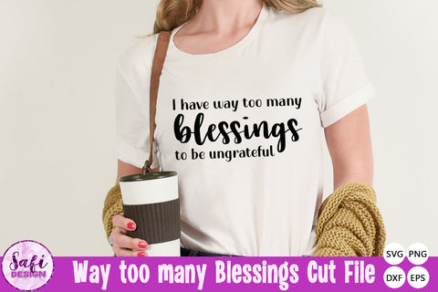 Way too Many Blessings Cut File SVG SVG Safi Design 