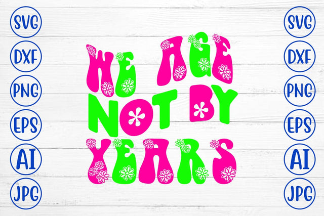 We Age Not By Years Retro SVG SVG Syaman 