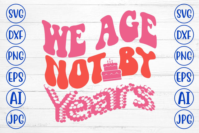 We Age Not By Years Retro SVG SVG Syaman 