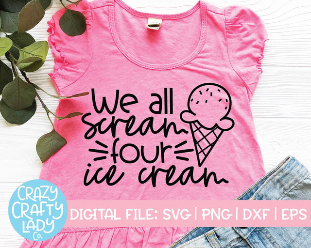 We All Scream Four Ice Cream | 4th Birthday Quote SVG Cut File SVG Crazy Crafty Lady Co. 