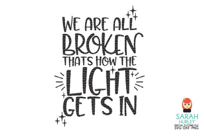 We Are All Broken SVG Sarah Hurley 