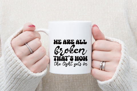 We Are All Broken, That’s How The Light Gets In SVG Rupkotha 