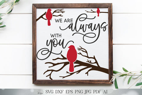 We Are Always With You SVG | Farmhouse Sign | Ornament SVG | Red Cardinal SVG | dxf and more! | Printable SVG Diva Watts Designs 