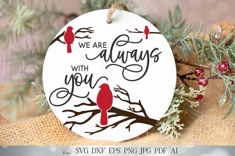 We Are Always With You SVG | Farmhouse Sign | Ornament SVG | Red Cardinal SVG | dxf and more! | Printable SVG Diva Watts Designs 