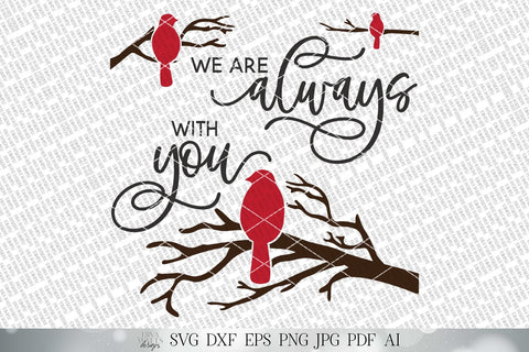 We Are Always With You SVG | Farmhouse Sign | Ornament SVG | Red Cardinal SVG | dxf and more! | Printable SVG Diva Watts Designs 