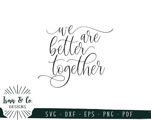 We Are Better Together SVG Files | Farmhouse | Wedding | Romantic SVG (749379341) SVG Ivan & Co. Designs 