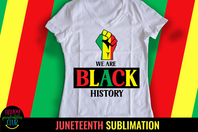 We Are Black History Juneteenth Sublimation- 1865 Freedom Sublimation Happy Printables Club 