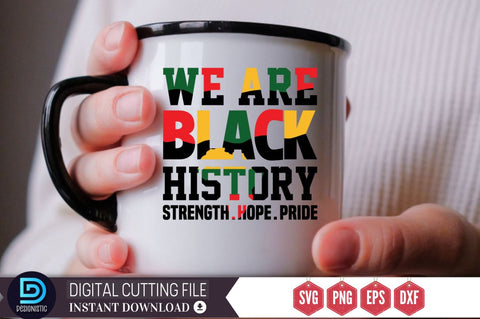 We are black history Strength hope pride SVG SVG DESIGNISTIC 
