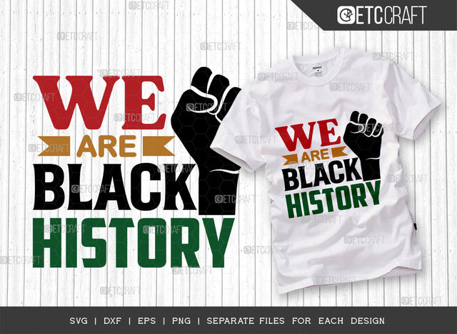 We Are Black History SVG Cut File, Black Woman Svg, Black Queen Svg, Afro Lady Svg, Black History Svg, African American Svg, Afro Man, Afro Quote, ETC T00342 SVG ETC Craft 
