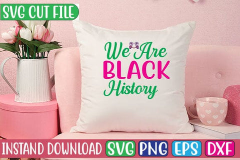 We Are Black History SVG Cut File SVG Studio Innate 