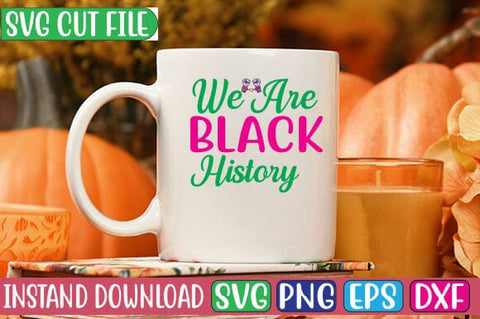 We Are Black History SVG Cut File SVG Studio Innate 