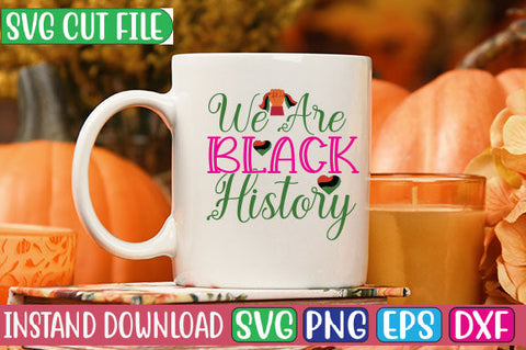We Are Black History SVG Cut File SVG Studio Innate 