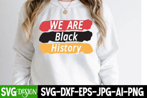 We Are Black History SVG Design, We Are Black History SVG Cut File, Juneteenth SVG Cut File, Juneteenth Sublimation Design, Juneteenth SVG Cut File, Juneteenth Sublimation Design, Black hIstory SVG Bundle , Black Woman SVG Design SVG BlackCatsMedia 