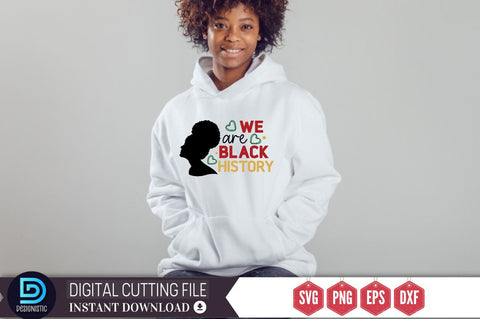 We are black history SVG SVG DESIGNISTIC 
