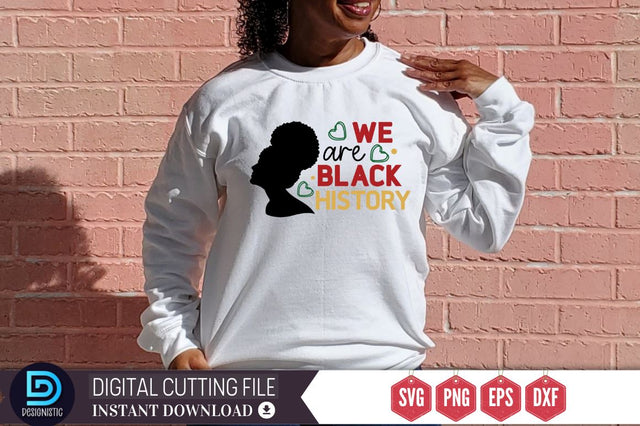 We are black history SVG SVG DESIGNISTIC 