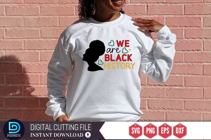 We are black history SVG SVG DESIGNISTIC 
