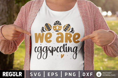 We are eggspecting SVG SVG Regulrcrative 