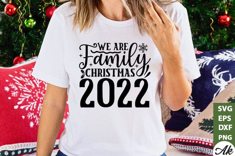 We are family christmas 2022 SVG SVG akazaddesign 