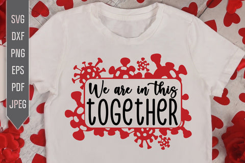 We Are In This Together Svg. Virus Svg. Vaccine Svg. Valentine's Day Svg. Syringe Svg. Quarantine Svg. Covid 19 Svg. Pandemic dxf, eps, png SVG Mint And Beer Creations 