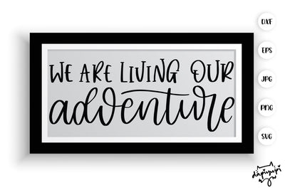We Are Living Our adventure SVG Farmhouse Quotes SVG dapiyupi store 