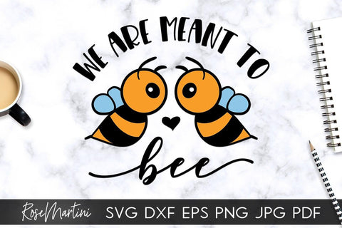 We Are Meant To Bee SVG file for cutting machines - Cricut Silhouette, Sublimation Design Bee Pun SVG Bee Happy cutting file Buzz Bumble Bee cut file SVG RoseMartiniDesigns 